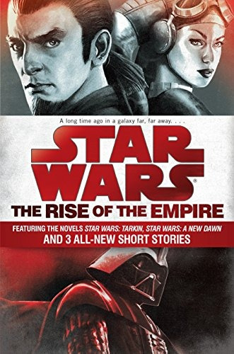 The Rise Of The Empire Star Wars Featuring The Novels Star W