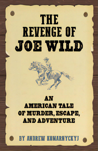 The Revenge Of Joe Wild, De Komarnyckyj, Andrew. Editorial Santa Monica Pr, Tapa Blanda En Inglés