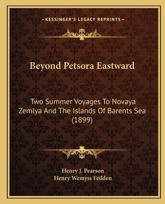 Libro Beyond Petsora Eastward: Two Summer Voyages To Nova...