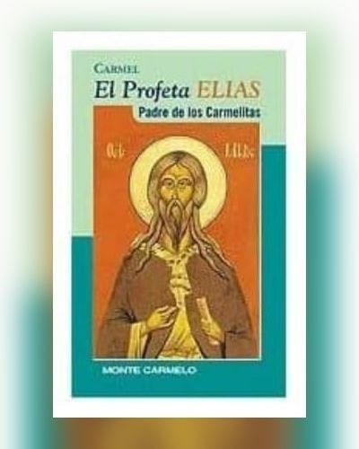 El Profeta Elías, Padre De Los Carmelitas&-.