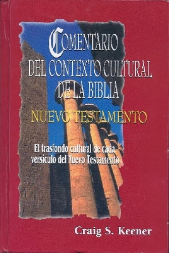 Comentario Del Contexto Cultural De La Biblia: Nuevo Testam.