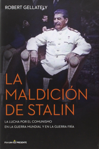 La Maldicion De Stalin - Robert Gellately
