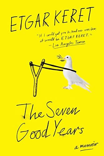 The Seven Good Years: A Memoir, De Keret, Etgar. Editorial Riverhead Books, Tapa Blanda En Inglés