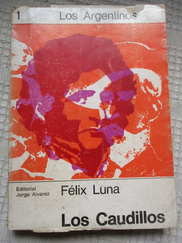 Félix Luna - Los Caudillos