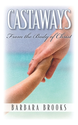 Libro Castaways From The Body Of Christ - Brooks, Barbara