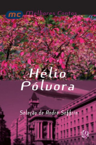 Livro Melhores Contos Hélio Pólvora - Seleção André Seffrin