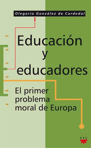 EducaciÃÂ³n y educadores, de González de Cardedal, Olegario. Editorial PPC EDITORIAL, tapa blanda en español