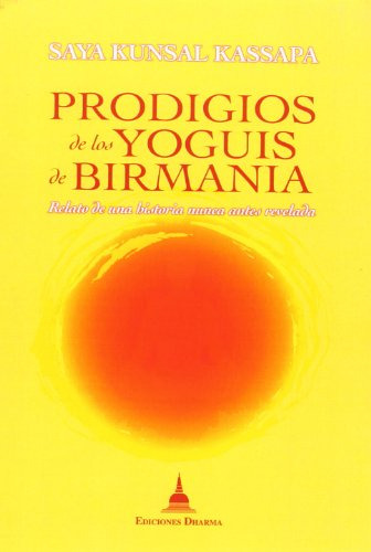 Libro Prodigios De Los Yoguis De Birmania De Saya Kunsal Kas