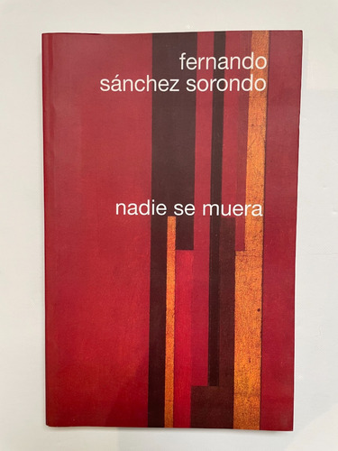 Nadie Se Muera - Fernando Sanchez Sorondo (1era Edicion)