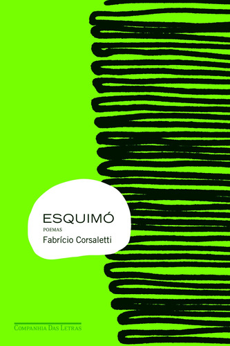 Esquimó, de Corsaletti, Fabrício. Editora Schwarcz SA, capa mole em português, 2010