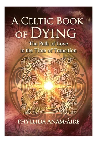 Libro: Un Libro Celta Sobre La Muerte: El Camino Del Amor E