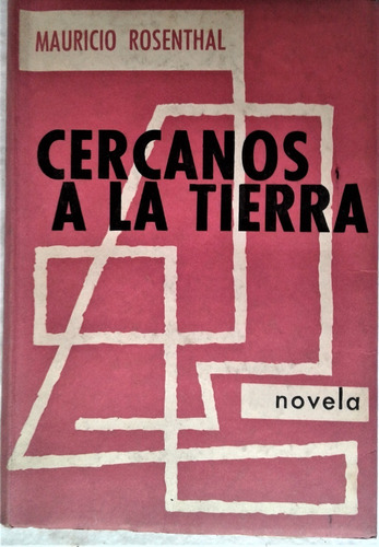 Cercanos A La Tierra - Mauricio Rosenthal - Israel 1963