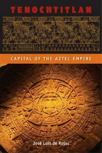 Tenochtitlan, De Jose Luis De Rojas. Editorial University Press Florida, Tapa Blanda En Inglés