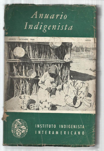 Anuario Indigenista: Volumen Xxiii. México, Diciembre 1968.