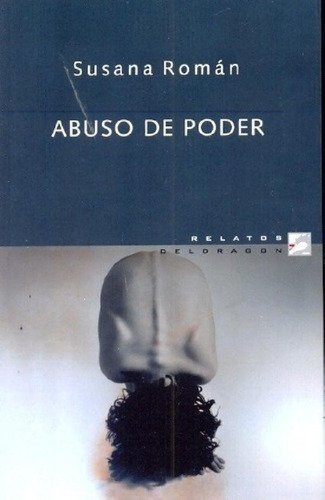 Libro - Abuso De Poder - Román, Susana, De Román, Susana. E