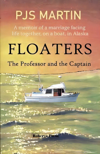 Floaters : The Professor And The Captain, De Pjs Martin. Editorial Pjs Martin Consulting Inc, Tapa Blanda En Inglés