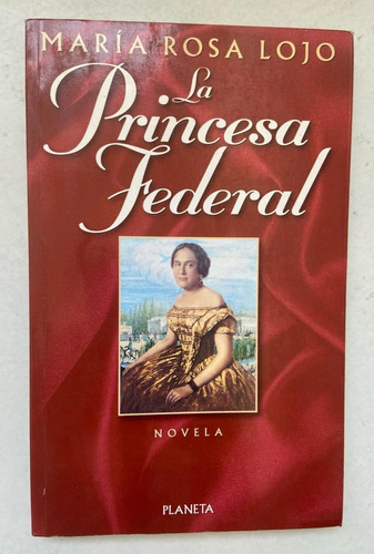 María Rosa Lojo La Princesa Federal 