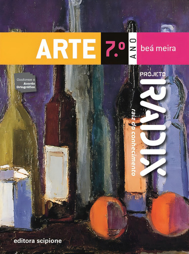 Projeto Radix - Arte - 7º Ano, de Meira, Beá. Projeto Radix Editorial Scipione Didáticos, capa mole em português, 2009
