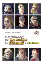 La Investigacion En Temas Sensibles En Criminologia Y Se...