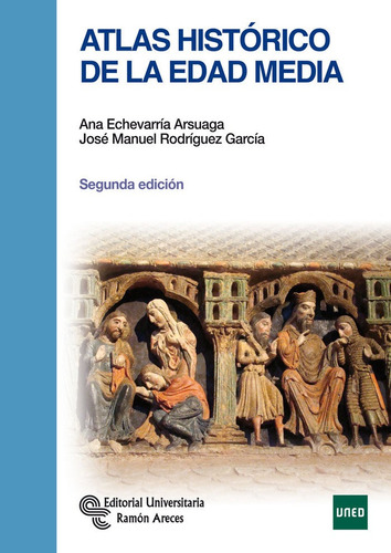 Atlas Histãâ³rico De La Edad Media, De Echevarría Arsuaga, Ana. Editorial Universitaria Ramón Areces, Tapa Blanda En Español