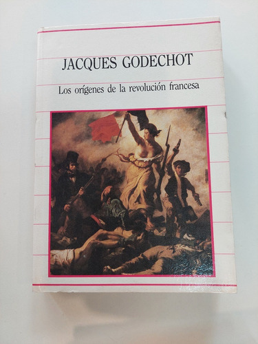 Los Orígenes De La Revolución Francesa - Jacques Godecho 