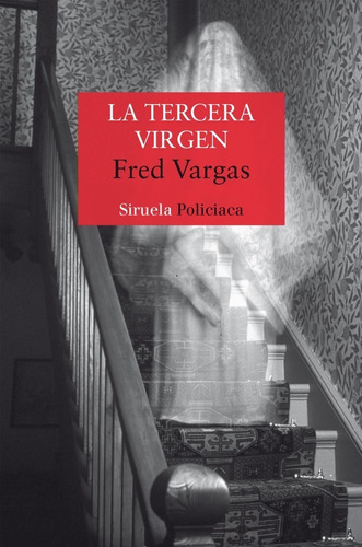 La Tercera Virgen - Fred Vargas - Siruela - Libro