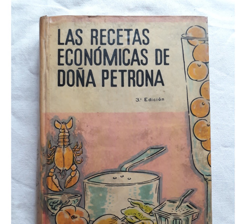 Las Recetas Economicas De Doña Petrona - Petrona De Gandulfo
