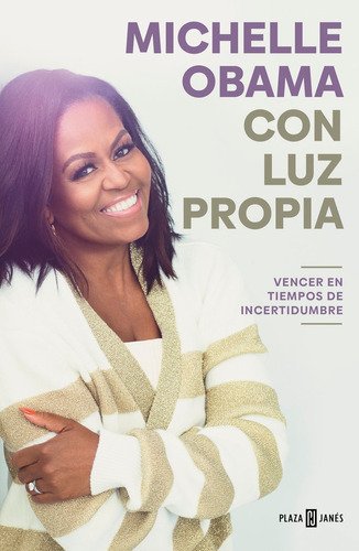 Con luz propia. Vencer en tiempos de incertidumbre, de Obama, Michelle. Editorial Plaza & Janes, tapa dura en español