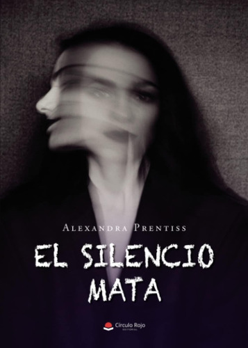 Libro: El Silencio Mata (spanish Edition)