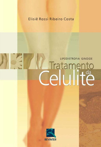 Libro Tratamento Da Celulite De Costa Elisie Rossi Ribeiro