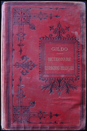 Diccionario Español-francés. Tomo 2do. Gildo. 1910. 49n 017