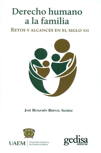 Derecho humano a la familia: Retos y alcances en el siglo XXI, de Bernal Suárez, José Benjamín. Serie Bip Editorial Gedisa en español, 2017