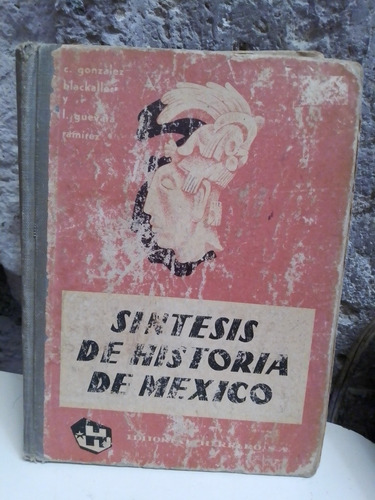 Sintesis De Historia De México- C. Gonzalez Blackaller