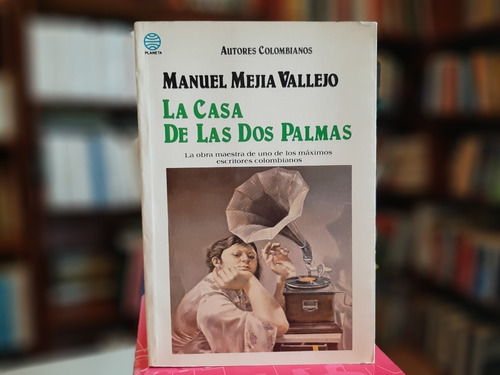 Libro Fisico La Casa De Las Dos Palmas Manuel Mejia Vallejo