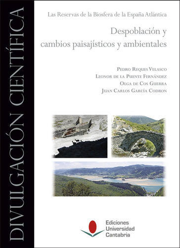 DESPOBLACION Y CAMBIOS PAISAJISTICOS Y AMBIENTALES. LAS RESE, de REQUES VELASCO, PEDRO. Editorial Ediciones Universidad de Cantabria, tapa dura en español