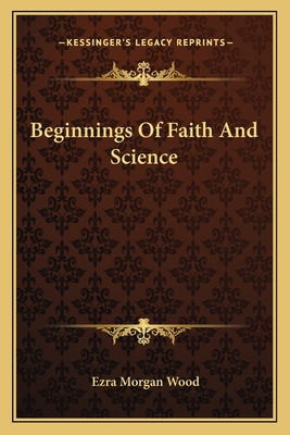 Libro Beginnings Of Faith And Science - Wood, Ezra Morgan
