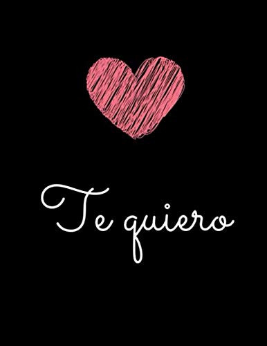 Te Quiero: 365 Declaraciones De Amor Y Razones Por Las Que A