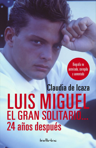 Libro : Luis Miguel, El Gran Solitario... 24 Años Despues.