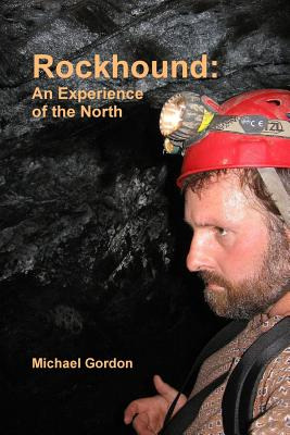Libro Rockhound: An Experience Of The North - Gordon, Mic...