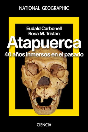 Libro Atapuerca. 40 Años Inmersos En El Pasado - Carbonell 