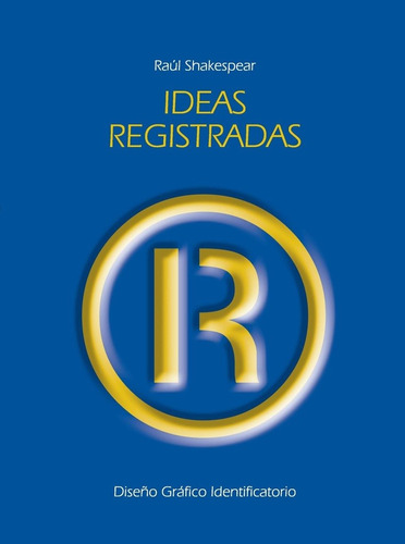 Ideas Registradas: Diseño Grafico Identificatorio, De Shakespear Raul., Vol. 1. Editorial Nobuko, Tapa Blanda, Edición 1 En Español, 2009