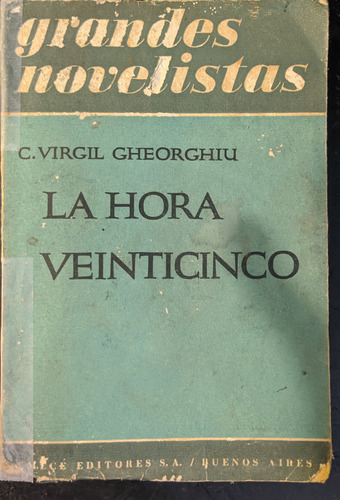 La Hora Veinticinco Constantin Virgil Gheorghiu Ed Emecé 