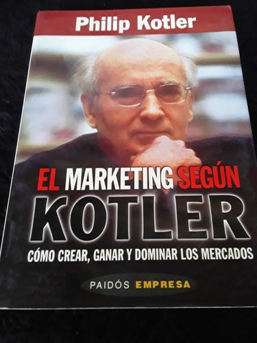 El Marketing Según Kotler. P Kotler. Paidos Empresa = 