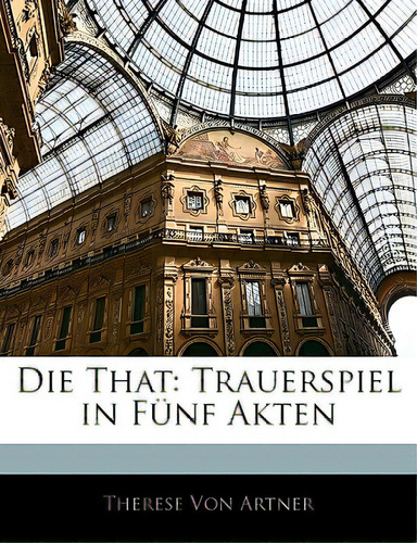 Die That: Trauerspiel In Funf Akten, De Von Artner, Therese. Editorial Nabu Pr, Tapa Blanda En Inglés