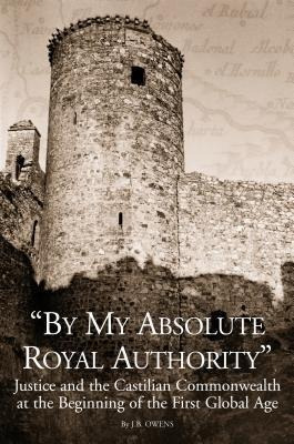  By My Absolute Royal Authority  - J.b. Owens (hardback)