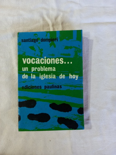 Vocaciones... Un Problema De La Iglesia De Hoy - Dompieri