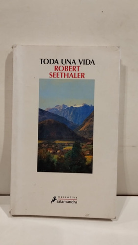 Toda Una Vida - Robert Seethaler - Salamandra 