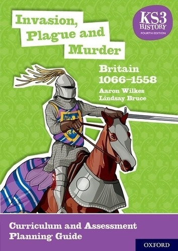 Invasion, Plague And Murder: Britan 1066-1558. Curriculum A