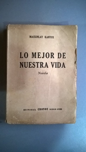 Lo Mejor De Nuestra Vida - Mackinlay Kantor