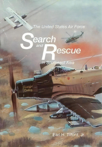 The United States Air Force Search And Rescue In Southeast Asia, De Earl H Tilford. Editorial Military Bookshop, Tapa Blanda En Inglés